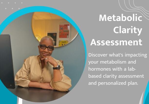 Clarity Assessment of hormones, metabolism, and more.